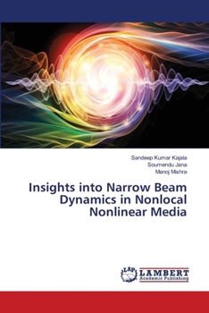 Paperback Insights into Narrow Beam Dynamics in Nonlocal Nonlinear Media Book