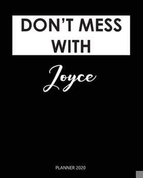 Paperback Planner 2020: Don't mess with Joyce: Monthly Schedule Organizer - Agenda Planner 2020, 12Months Calendar, Appointment Notebook, Mont Book