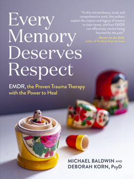 Paperback Every Memory Deserves Respect: Emdr, the Proven Trauma Therapy with the Power to Heal Book