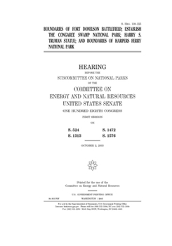 BOUNDARIES OF FORT DONELSON BATTLEFIELD; ESTABLISH THE CONGAREE SWAMP NATIONAL PARK; HARRY S. TRUMAN STATUE; AND BOUNDARIES OF HARPERS FERRY NATIONAL PARK