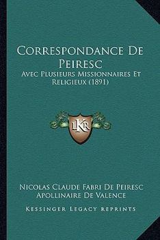 Paperback Correspondance De Peiresc: Avec Plusieurs Missionnaires Et Religieux (1891) [French] Book