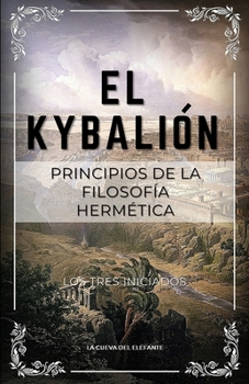 Paperback El Kybalión: Principios de la filosofía hermética [Spanish] Book