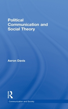 Hardcover Political Communication and Social Theory Book