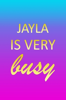 Jayla: I'm Very Busy 1 Year Daily Planner (12 Months) - Pink Custom First Name Letter J Personalized Cover - 2020 - 2021 - 36