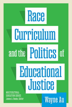 Hardcover Race, Curriculum, and the Politics of Educational Justice Book