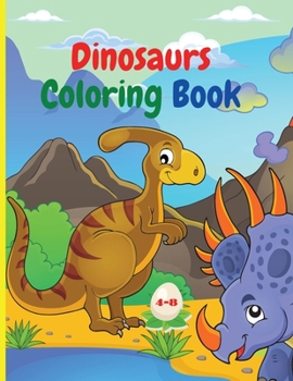 Paperback Dinosaurs coloring book: Fantastic Dinosaurs Coloring Book for Boys and Girls Amazing Jurassic Prehistoric Animals My first Dino Coloring Book