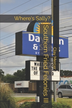 Paperback Southern Fried Felonies III: Where's Sally? Book