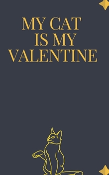 Paperback My CAT is my Valentine notebook is a Valentine's day gift Journal: Love book / Valentines day Gift.: cat valentine Book