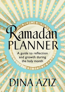 Hardcover Ramadan Planner: A Guide to Reflection and Growth During the Holy Month Book