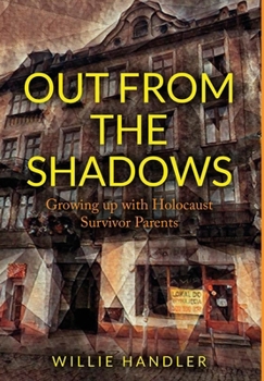 Hardcover Out from the Shadows: Growing up with Holocaust Survivor Parents Book