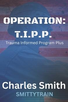 Paperback Operation T.I.P.P.: Trauma Informed Program Plus Book