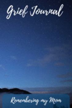 Paperback Grief Journal Remembering my Mom: Grieving The Loss Of Your Mother Book