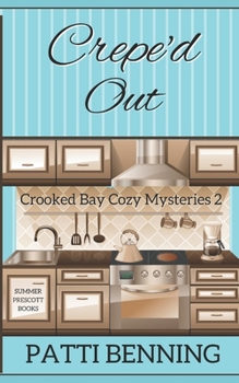 Crepe'd Out (Crooked Bay Cozy Mysteries)