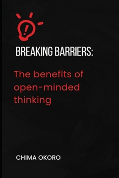 Paperback Breaking Barriers: The Benefits of Open-Minded Thinking Book