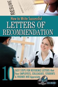 Paperback How to Write Successful Letters of Recommendation: 10 Easy Steps for Reference Letters That Your Employees, Colleagues, Students & Friends Will Apprec Book