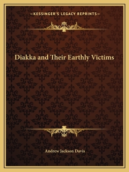 The Diakka, and Their Earthly Victims (Large Print Edition)