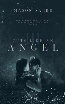 Cuts Like An Angel: Book 3 - Book #3 of the Cuts Like an Angel