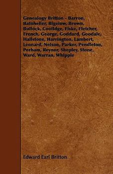 Paperback Genealogy Britton - Barron, Batoheller, Bigelow, Brown, Bullock, Coolldge, Fiske, Fletcher, French, George, Goddard, Goodale, Hallstone, Harrington, L Book