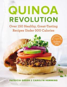 Paperback Quinoa Revolution: Over 150 Healthy, Great-Tasting Recipes Under 500 Calories Book