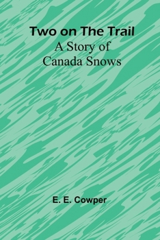 Two on the Trail: A Story of Canada Snows