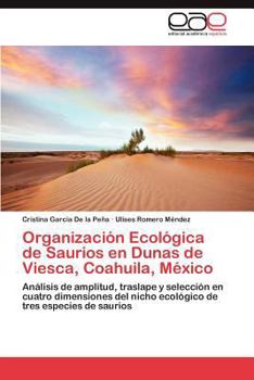 Paperback Organización Ecológica de Saurios en Dunas de Viesca, Coahuila, México [Spanish] Book