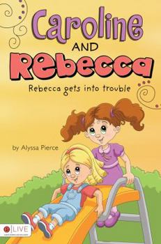 Paperback Caroline and Rebecca: Rebecca Gets Into Trouble Book