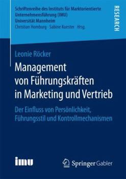 Paperback Management Von Führungskräften in Marketing Und Vertrieb: Der Einfluss Von Persönlichkeit, Führungsstil Und Kontrollmechanismen [German] Book