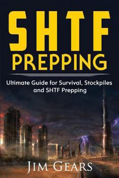 Paperback SHTF Prepping: SHTF PREPPING - Be Prepared with SHTF Stockpiles, Home Defense, Living Off grid, DIY Prepper Projects, Homesteading, s Book