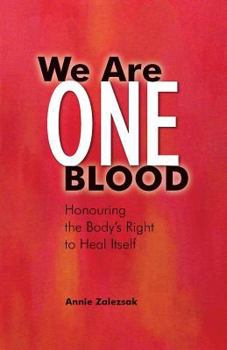 Paperback We Are One Blood: Honouring the Body's Right to Heal Itself Book
