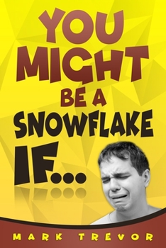 Paperback You Might Be a Snowflake If... Book