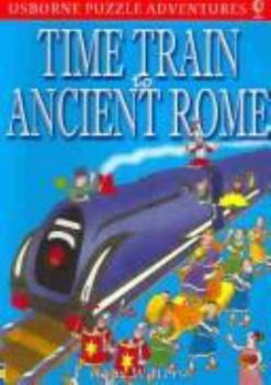 Paperback Time Train to Ancient Rome (Usborne Puzzle Adventures) Book