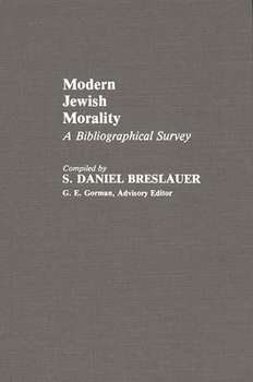 Hardcover Modern Jewish Morality: A Bibliographical Survey Book