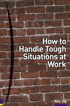 Paperback How to Handle Tough Situations at Work Book