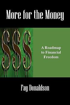 Paperback More for the Money: A Roadmap to Financial Freedom Book