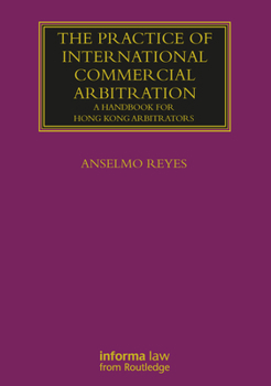 Paperback The Practice of International Commercial Arbitration: A Handbook for Hong Kong Arbitrators Book