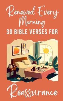 Paperback Renewed Every Morning 30 Bible Verses For Reassurance Book