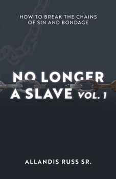 Paperback No Longer A Slave Vol. 1: How to Break the Chains of Sin and Bondage Book
