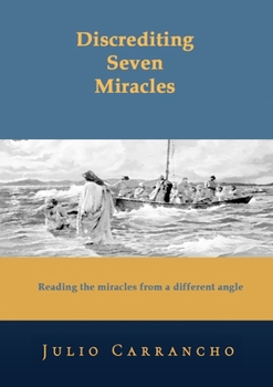 Paperback Discrediting Seven Miracles: Reading the miracles from a different angle Book