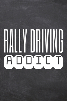 Rally Driving Addict: Rally Driving Notebook, Planner or Journal | Size 6 x 9 | 110 Dot Grid Pages | Office Equipment, Supplies, Gear |Funny Rally Driving Gift Idea for Christmas or Birthday