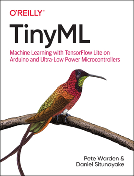 Paperback Tinyml: Machine Learning with Tensorflow Lite on Arduino and Ultra-Low-Power Microcontrollers Book