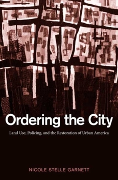 Paperback Ordering the City: Land Use, Policing, and the Restoration of Urban America Book