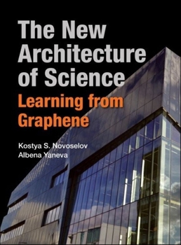 Hardcover New Architecture of Science, The: Learning from Graphene Book