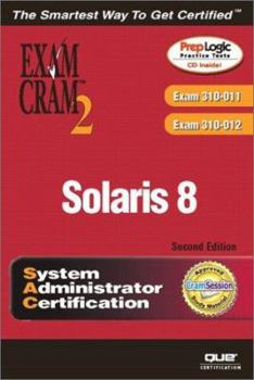 Paperback Solaris 8 System Administrator Exam Cram 2 (Exam CX-310-011 and CX-310-012) [With CDROM] Book