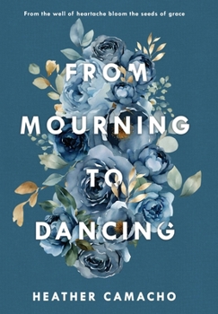 Hardcover From Mourning to Dancing Book