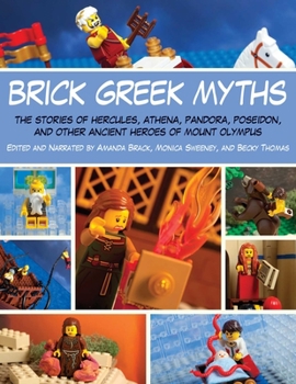 Paperback Brick Greek Myths: The Stories of Heracles, Athena, Pandora, Poseidon, and Other Ancient Heroes of Mount Olympus Book