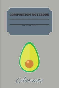 Avocado Composition Notebook 120 Pages: Blank Cute Journal-Avocados Happy Gifts-Notizbuch-Sketch Books for Kids-College Lover Sketchbook Notes-Drawing ... Pattern for Journaling Note-Design for Vegan