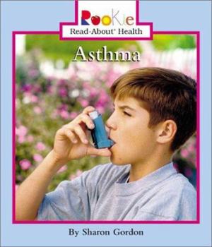 Asthma - Book  of the Scholastic Rookie Read-About: Health