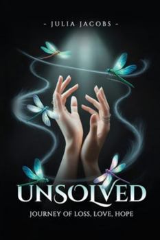 Paperback Unsolved: Journey of Loss, Love, Hope Book