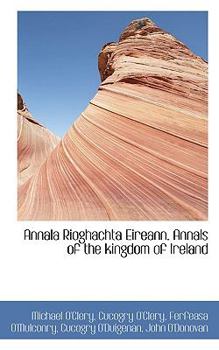 Annala Rioghachta Eireann Annals of the Kingdom of Ireland