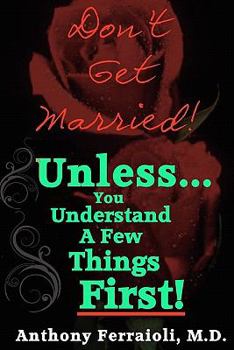 Paperback Don't Get Married! (Unless You Understand A Few Things First) Book